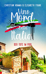 E-Book (epub) Vino, Mord und Bella Italia! Folge 5: Der Tote im Pool von Christian Homma, Elisabeth Frank