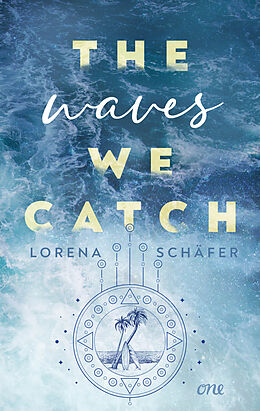 E-Book (epub) The waves we catch - Emerald Bay, Band 2 von Lorena Schäfer