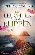 E-Book (epub) Das Leuchten über den Klippen von Sophia Cronberg, Julia Kröhn