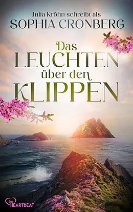 E-Book (epub) Das Leuchten über den Klippen von Sophia Cronberg, Julia Kröhn