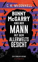 E-Book (epub) Bunny McGarry und der Mann mit dem Allerweltsgesicht von C. K. McDonnell