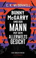 E-Book (epub) Bunny McGarry und der Mann mit dem Allerweltsgesicht von C. K. McDonnell
