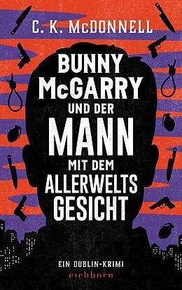 E-Book (epub) Bunny McGarry und der Mann mit dem Allerweltsgesicht von C. K. McDonnell