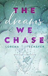 E-Book (epub) The dreams we chase - Emerald Bay, Band 3 von Lorena Schäfer