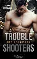 E-Book (epub) Troubleshooters - Bedingungslos von Suzanne Brockmann
