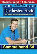 E-Book (epub) Die besten Ärzte - Sammelband 54 von Katrin Kastell, Isabelle Winter, Stefan Frank