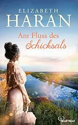 E-Book (epub) Am Fluss des Schicksals von Elizabeth Haran