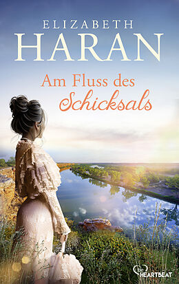 E-Book (epub) Am Fluss des Schicksals von Elizabeth Haran