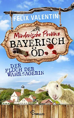 E-Book (epub) Bayerisch Öd - Der Fluch der Wahrsagerin von Felix Valentin