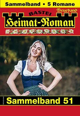 E-Book (epub) Heimat-Roman Treueband 51 von Sissi Merz, Nora Stern, Andreas Kufsteiner