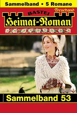 E-Book (epub) Heimat-Roman Treueband 53 von Sissi Merz, Lothar Eschbach, Andreas Kufsteiner