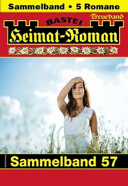 E-Book (epub) Heimat-Roman Treueband 57 von Sissi Merz, Lothar Eschbach, Andreas Kufsteiner