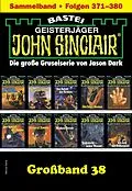 E-Book (epub) John Sinclair Großband 38 von Jason Dark