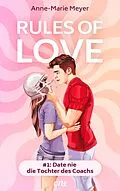E-Book (epub) Rules of Love #1: Date nie die Tochter des Coachs von Anne-Marie Meyer