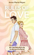 E-Book (epub) Rules of Love #2: Verlieb dich nie in deinen Erzfeind von Anne-Marie Meyer
