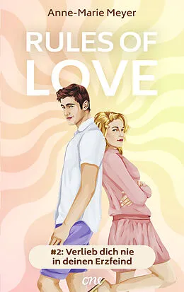 E-Book (epub) Rules of Love #2: Verlieb dich nie in deinen Erzfeind von Anne-Marie Meyer