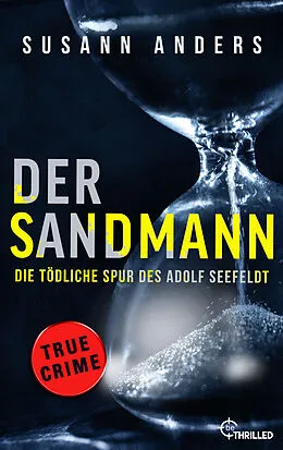 E-Book (epub) Der Sandmann. Die tödliche Spur des Adolf Seefeldt von Susann Anders