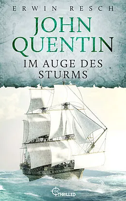 E-Book (epub) John Quentin - Im Auge des Sturms von Erwin Resch