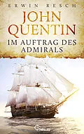 E-Book (epub) John Quentin - Im Auftrag des Admirals von Erwin Resch