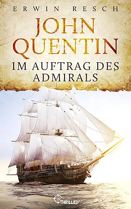 E-Book (epub) John Quentin - Im Auftrag des Admirals von Erwin Resch