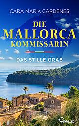E-Book (epub) Die Mallorca-Kommissarin - Das stille Grab von Cara Maria Cardenes