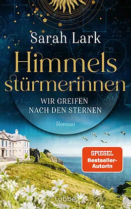 E-Book (epub) Himmelsstürmerinnen - Wir greifen nach den Sternen von Sarah Lark