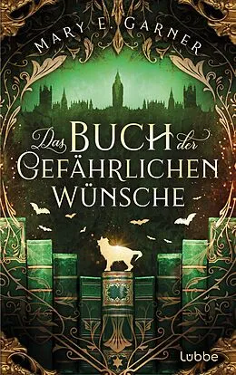 E-Book (epub) Das Buch der gefährlichen Wünsche von Mary E. Garner
