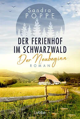 E-Book (epub) Der Ferienhof im Schwarzwald - Der Neubeginn von Sandra Poppe