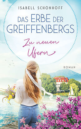 E-Book (epub) Das Erbe der Greiffenbergs - Zu neuen Ufern von Isabell Schönhoff