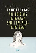 E-Book (epub) Vom Mond aus betrachtet, spielt das alles keine Rolle von Anne Freytag