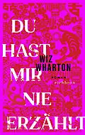 E-Book (epub) Du hast mir nie erzählt von Wiz Wharton