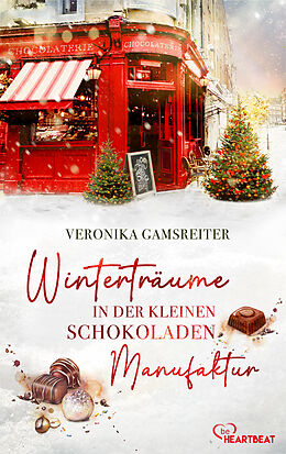 E-Book (epub) Winterträume in der kleinen Schokoladenmanufaktur von Veronika Gamsreiter