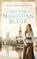 E-Book (epub) Zeit der Marzipanblüte von Julia Wolkenstein