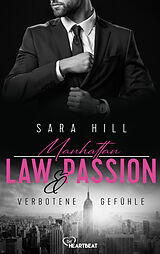 E-Book (epub) Manhattan Law &amp; Passion - Verbotene Gefühle von Sara Hill