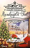 E-Book (epub) Rumkugeln bis zum Tod. Ein Hansel & Pretzel Krimi von Dani Baker