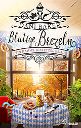 E-Book (epub) Blutige Brezeln. Ein Hansel &amp; Pretzel Krimi von Dani Baker