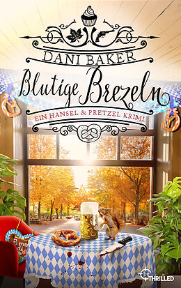 E-Book (epub) Blutige Brezeln. Ein Hansel &amp; Pretzel Krimi von Dani Baker