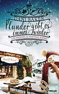 E-Book (epub) Plunder gibt es immer wieder. Ein Hansel & Pretzel Krimi von Dani Baker