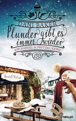 E-Book (epub) Plunder gibt es immer wieder. Ein Hansel &amp; Pretzel Krimi von Dani Baker