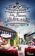 E-Book (epub) Tote Bienen stechen nicht. Ein Hansel & Pretzel Krimi von Dani Baker