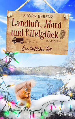 E-Book (epub) Landluft, Mord und Eifelglück: Ein tödliches Fest von Björn Berenz