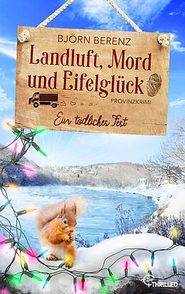E-Book (epub) Landluft, Mord und Eifelglück: Ein tödliches Fest von Björn Berenz