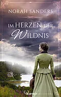 E-Book (epub) Im Herzen der Wildnis von Norah Sanders
