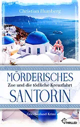 E-Book (epub) Mörderisches Santorin - Zoe und die tödliche Kreuzfahrt von Christian Humberg
