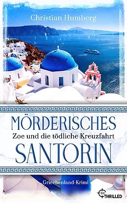 E-Book (epub) Mörderisches Santorin - Zoe und die tödliche Kreuzfahrt von Christian Humberg