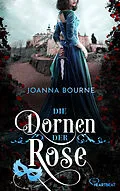 E-Book (epub) Die Dornen der Rose von Joanna Bourne