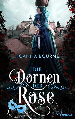 E-Book (epub) Die Dornen der Rose von Joanna Bourne