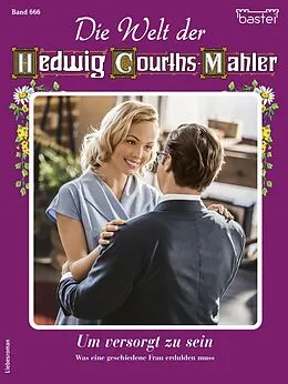 E-Book (epub) Die Welt der Hedwig Courths-Mahler 666 von Karin Weber