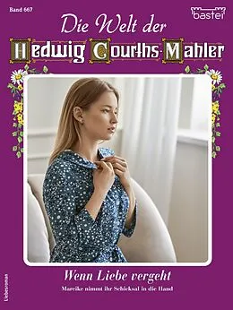 E-Book (epub) Die Welt der Hedwig Courths-Mahler 667 von Karin Weber