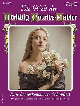 E-Book (epub) Die Welt der Hedwig Courths-Mahler 675 von Maria Treuberg